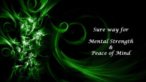 Sure way for mental strength and peace